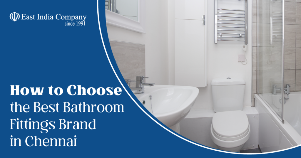 Choose The Best Bathroom Fittings Brand In Chennai