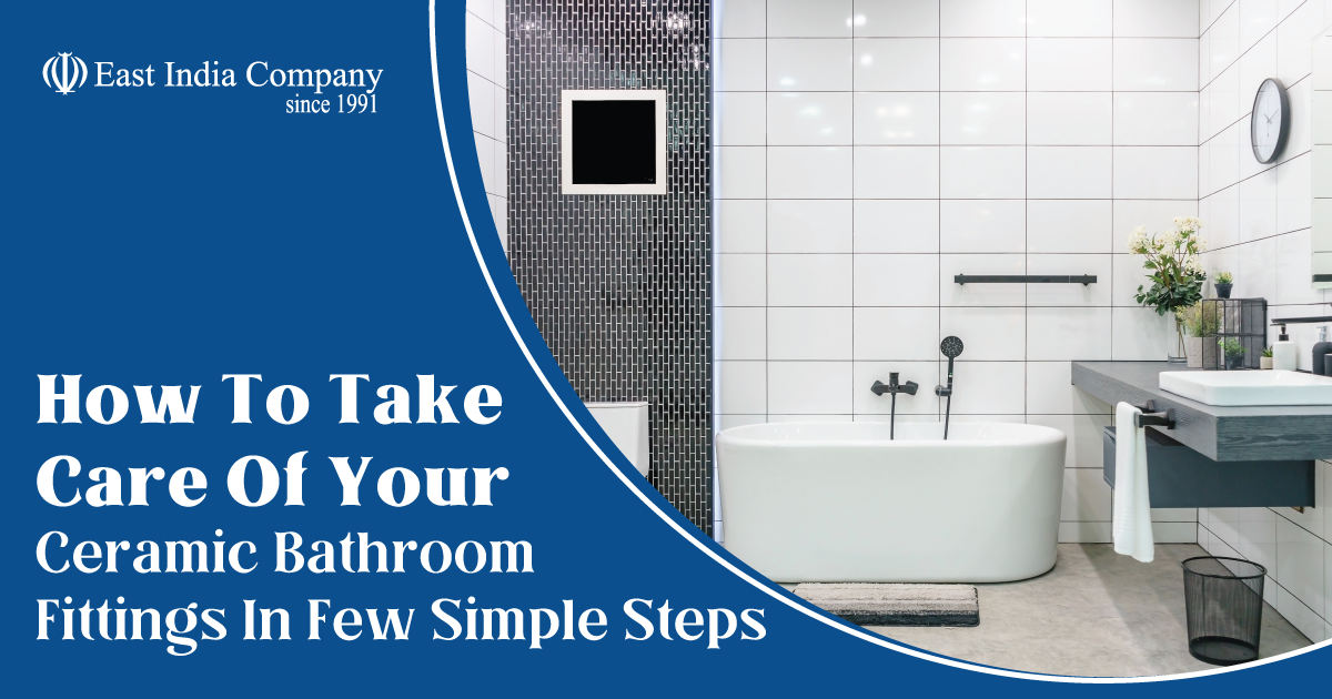 How to take care of your ceramic bathroom fittings