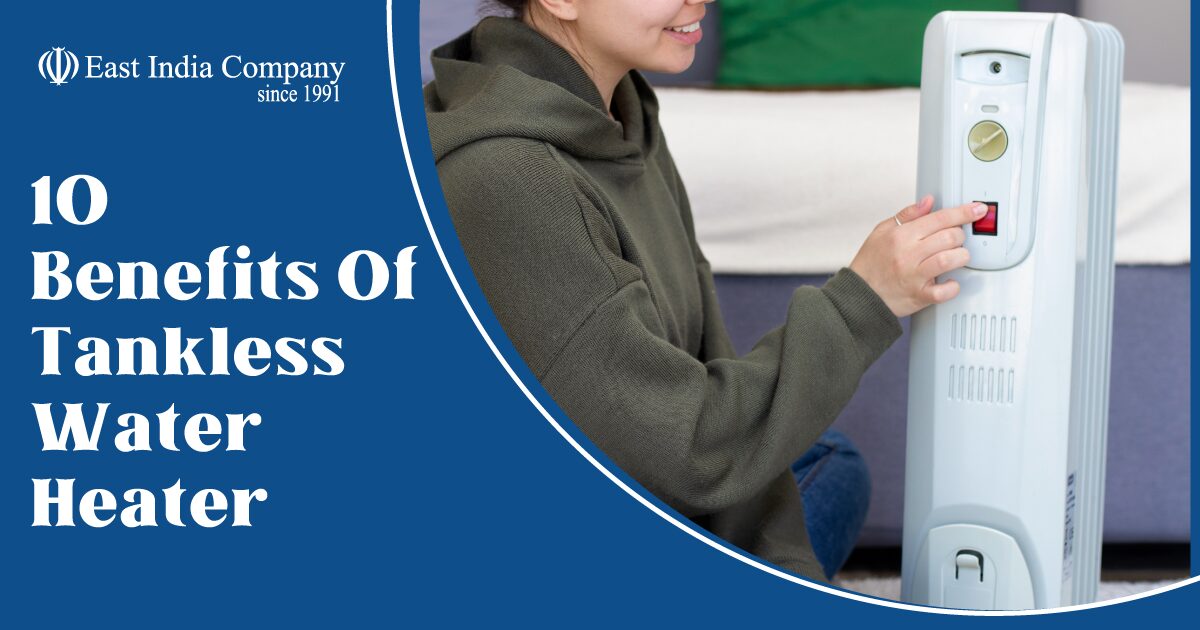 Benefits Of Tankless Water Heater